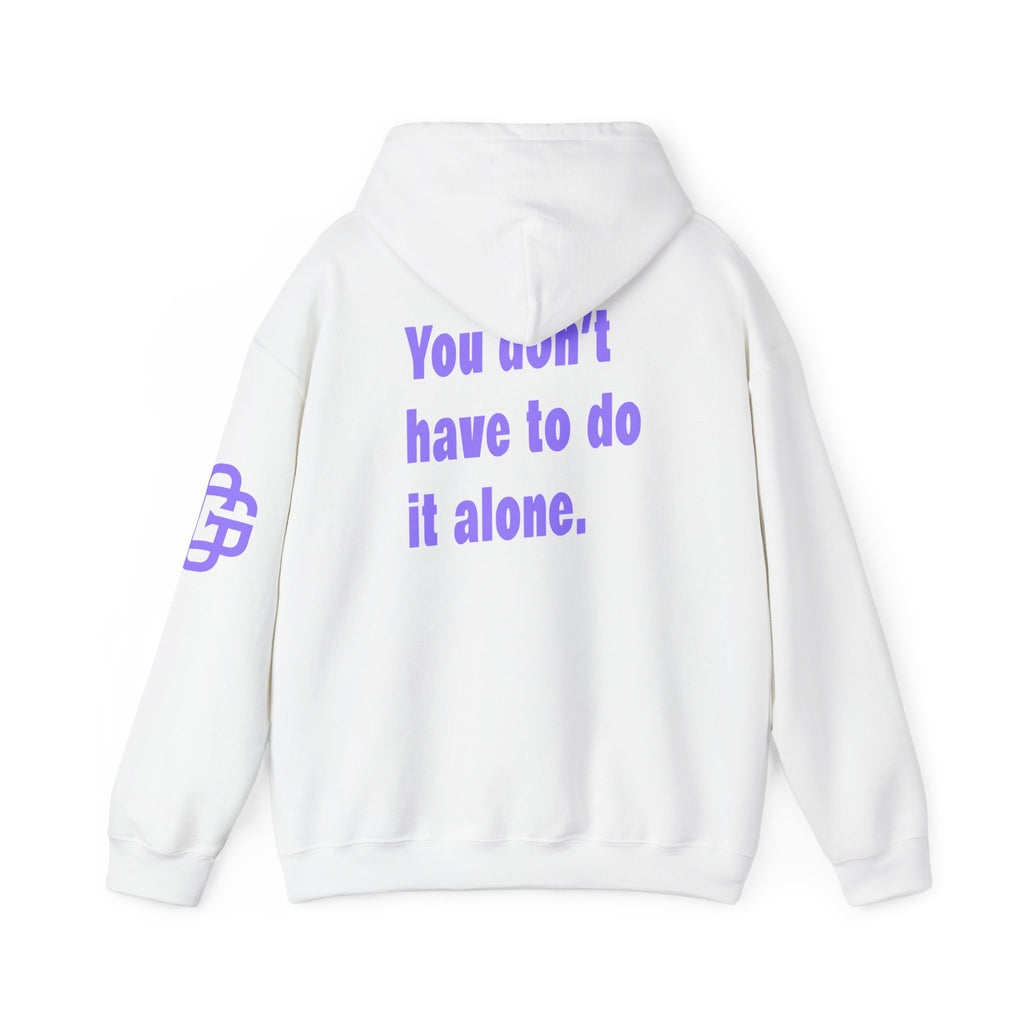 You Don't Have to Do It Alone Hoodie