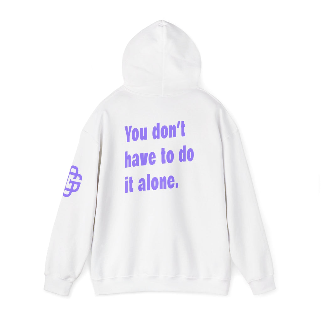 You Don't Have to Do It Alone Hoodie