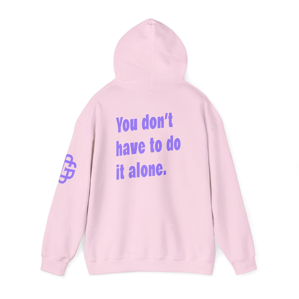 You Don't Have to Do It Alone Hoodie