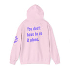 You Don't Have to Do It Alone Hoodie